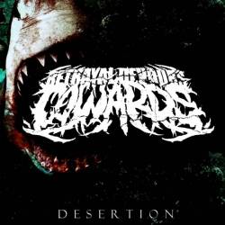 Betrayal Devours Cowards : Desertion